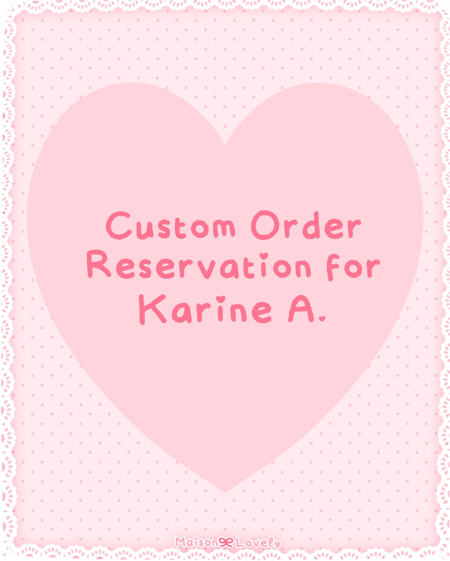 🎀 Custom Reservation For Karine A. 🎀