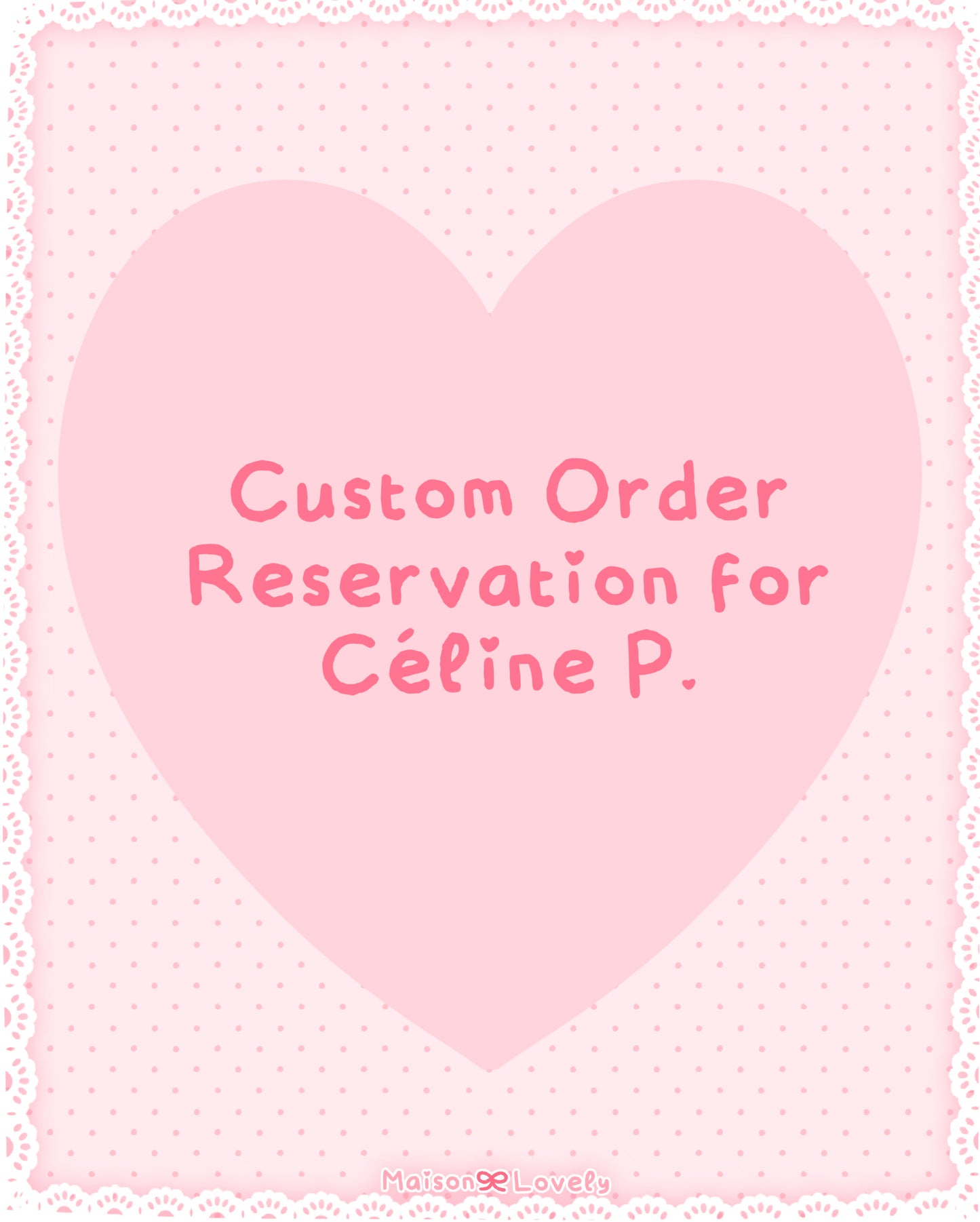 🩷 Custom Reservation For Céline P.🩷